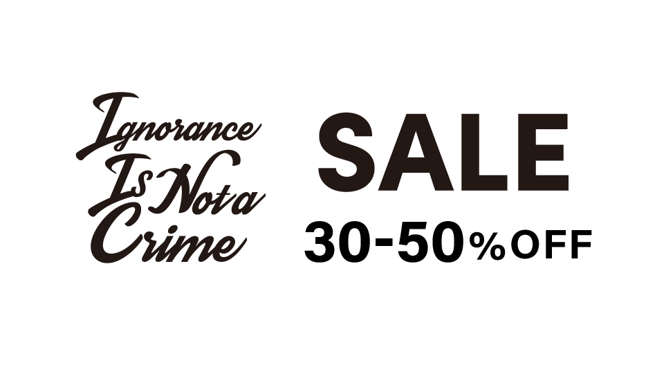 Ignorance Is Not a Crime  WINTER SALE開催中!!! 